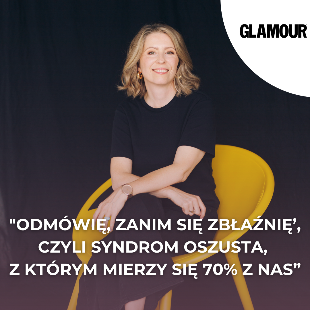 Dagmara Seliga-Krawczyńska w wywiadzie dla magazynu GLAMOUR o syndromie oszusta i mechanizmach, z którymi mierzy się 70 procent z nas